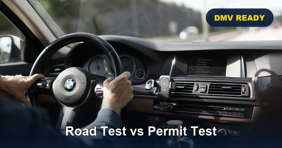 Road Test vs Permit Test: Key Differences | DMV Ready