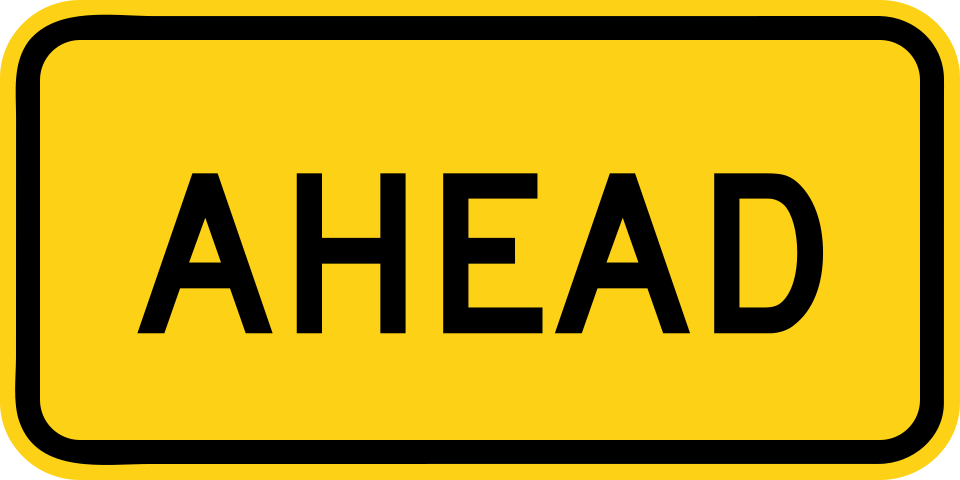 AHEAD supplemental plaque, MUTCD code W16-9P, a rectangle with the black legend AHEAD